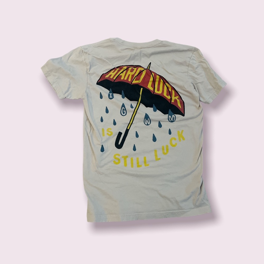 Hard luck is good luck t shirt
